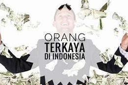 Orang Terkaya Di Indonesia Nomor 3